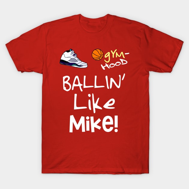 Ballin' Like Michael Jordan (Style 2) T-Shirt by WavyDopeness